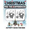 Christmas Find The 5 Difference Activity Book For Kids: A Fun Things to Seek & Find For Merry Christmas, Brain Teasers and Puzzles For Smart Kids, Cut - Paperback
