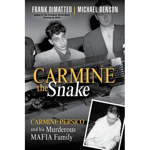 Carmine the Snake: Carmine Persico and His Murderous Mafia Family - Paperback