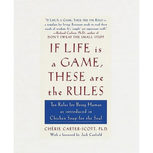 If Life Is a Game, These Are the Rules: Ten Rules for Being Human as Introduced in Chicken Soup for the Soul - Hardcover