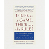 If Life Is a Game, These Are the Rules: Ten Rules for Being Human as Introduced in Chicken Soup for the Soul - Hardcover