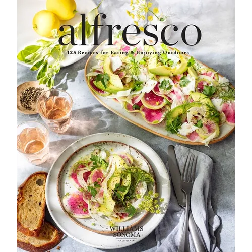 Alfresco: 125 Recipes for Eating & Enjoying Outdoors (Entertaining Cookbook, Williams Sonoma Cookbook, Grilling Recipes) - Hardcover