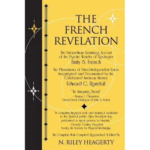 The French Revelation: Voice to Voice Conversations With Spirits Through the Mediumship of Emily S. French - Paperback