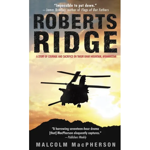 Roberts Ridge: A Story of Courage and Sacrifice on Takur Ghar Mountain, Afghanistan - Mass Market Paperbound