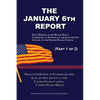 The January 6th Report (Part 1 of 2): Final Report of the Select Committee to Investigate the January 6th Attack on the United States Capitol - Paperback