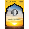 True Happiness: The Teachings of Ramana Maharshi - Paperback