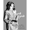 Coeurs Noirs: Film Noir Newsprint Advertising of the 40's & 50's - Paperback