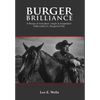 Burger Brilliance: A Recipe of Innovation, Insight & Imagination - Wells Cattle Co. Burgers & Pies - Hardcover