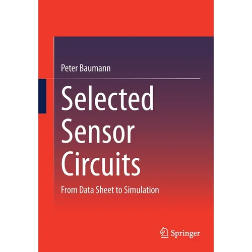 Selected Sensor Circuits: From Data Sheet to Simulation - Paperback