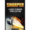 Sharper: A Guide to Modern Sports Betting - Paperback