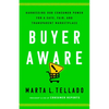 Buyer Aware: Harnessing Our Consumer Power for a Safe, Fair, and Transparent Marketplace - Hardcover