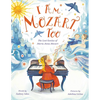 I Am Mozart, Too: The Lost Genius of Maria Anna Mozart - Hardcover