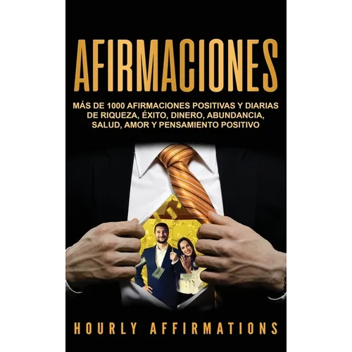Afirmaciones: Más de 1000 afirmaciones positivas y diarias de riqueza, éxito, dinero, abundancia, salud, amor y pensamiento positivo - Hardcover