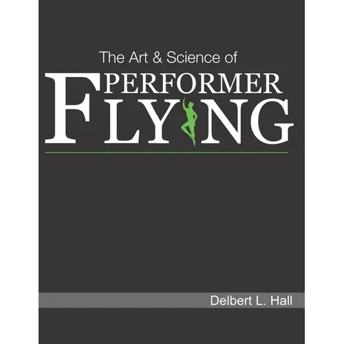 The Art & Science of Performer Flying - Paperback