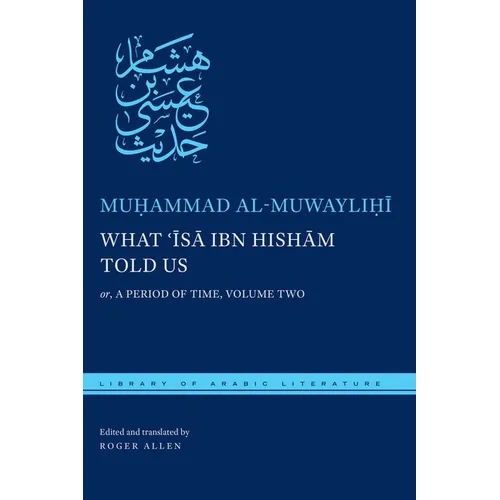 What ʿĪsā Ibn Hishām Told Us: Or, a Period of Time, Volume Two - Hardcover