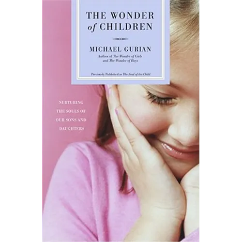 The Wonder of Children: Nurturing the Souls of Our Sons and Daughters - Paperback