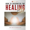 How to Encounter the HEALING of God - Paperback
