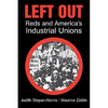 Left Out: Reds and America's Industrial Unions - Paperback