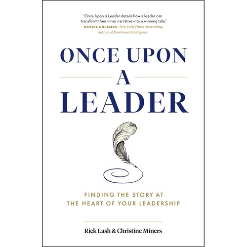 Once Upon a Leader: Finding the Story at the Heart of Your Leadership - Hardcover