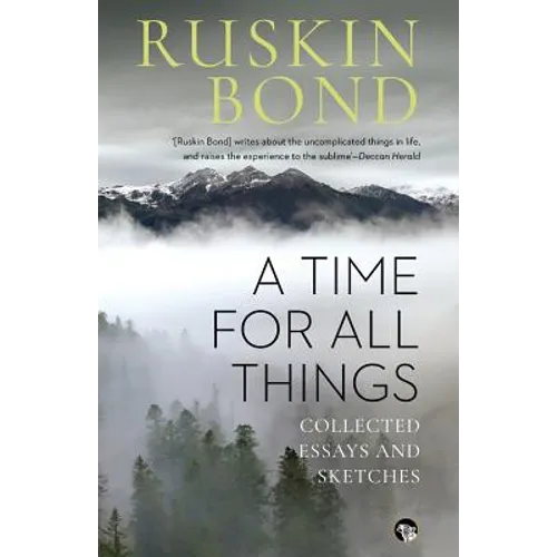 A Time for all Things: Collected Essays and Sketches - Paperback