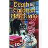 Death by Caramel Macchiato - Mass Market Paperbound