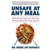 Unsafe at Any Meal: What the FDA Does Not Want You to Know about the Foods You Eat - Paperback