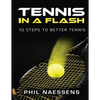 Tennis in a Flash: 10 Steps to Better Tennis - Paperback