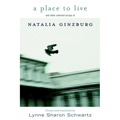 A Place to Live: And Other Selected Essays of Natalia Ginzburg - Hardcover