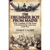 The Drummer Boy from Maine: With Company H, 8th Maine Volunteers in the American Civil War - Paperback