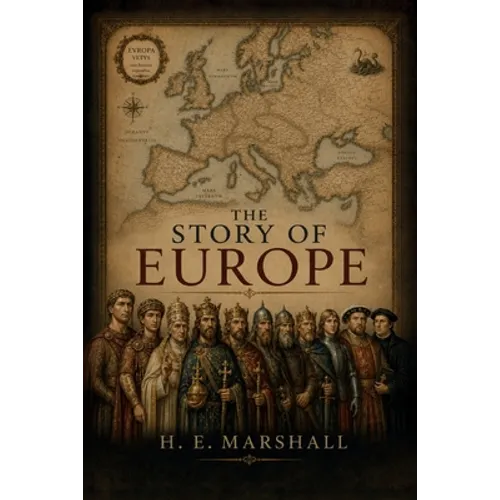 The Story of Europe: From the Fall of the Roman Empire to the Reformation - Paperback