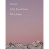 Silence: In the Age of Noise - Paperback