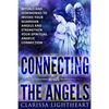 Connecting with the Angels: Rituals and Ceremonies to Invoke Your Guardian Angels and Strengthen Your Spiritual Angelic Connection - Paperback
