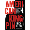 American Kingpin: The Epic Hunt for the Criminal MasterMind Behind the Silk Road - Paperback
