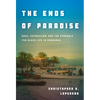 The Ends of Paradise: Race, Extraction, and the Struggle for Black Life in Honduras - Hardcover