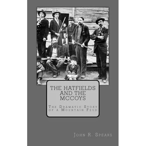 The Hatfields and the McCoys: The Dramatic Story of a Mountain Feud - Paperback