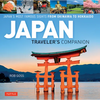 Japan Traveler's Companion: Japan's Most Famous Sights from Okinawa to Hokkaido - Hardcover