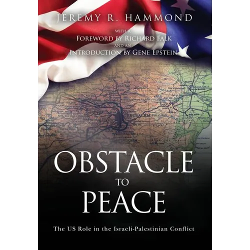 Obstacle to Peace: The US Role in the Israeli-Palestinian Conflict - Hardcover
