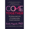 Come Together: The Science (and Art!) of Creating Lasting Sexual Connections - Paperback