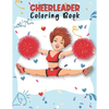 Cheerleader Coloring Book: Unique Cheerleading Coloring Book For Preschoolers School Going Toddlers Girls Teens Boys Ages 4-12. Perfect Gift For - Paperback