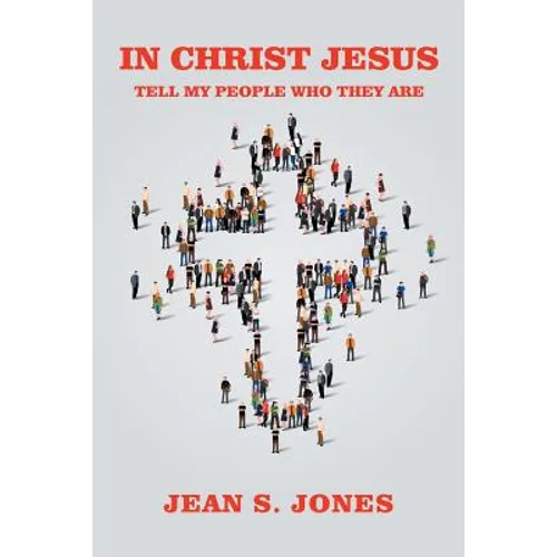 In Christ Jesus: Tell My People Who They Are - Paperback