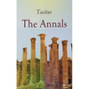 The Annals: Historical Account of Rome in the Time of Emperor Tiberius Until the Rule of Emperor Nero - Paperback