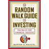 The Random Walk Guide to Investing: Ten Rules for Financial Success - Paperback
