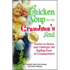 Chicken Soup for the Grandma's Soul: Stories to Honor and Celebrate the Ageless Love of Grandmothers - Paperback