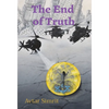 The End of Truth: True Time Trilogy Volume Two - Hardcover