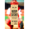 The Tao of the Backup Catcher: Playing Baseball for the Love of the Game - Hardcover