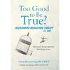 Too Good to Be True?: Accelerated Resolution Therapy - Hardcover