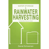 Water Storage And Rainwater Harvesting: An Illustrated Resource Guide. - Paperback