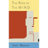The Rape of the Mind: The Psychology of Thought Control, Menticide, and Brainwashing - Hardcover