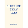 Cleverer Than God - Hardcover