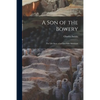 A Son of the Bowery: the Life Story of an East Side American - Paperback