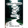 Everything Led Me to You - Paperback